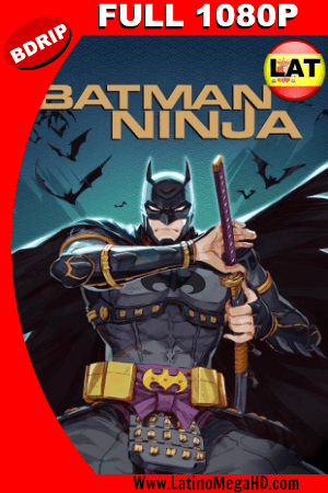 Batman Ninja (2018) Latino FULL HD BDRIP 1080P ()